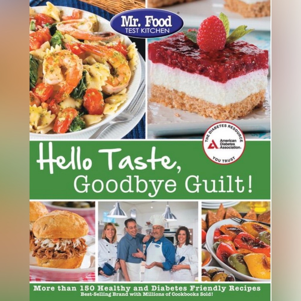 Mr. Food test kitchen Hello Taste, Goodbye Guilt!
